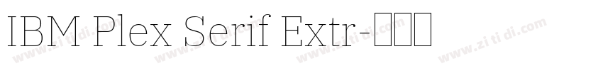 IBM Plex Serif Extr字体转换